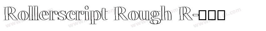 Rollerscript Rough R字体转换